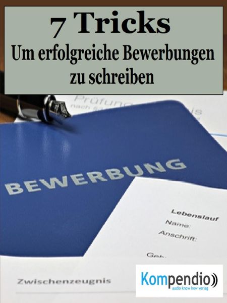 Produktbild: Die 7 Tricks, um erfolgreiche Bewerbungen zu schreiben