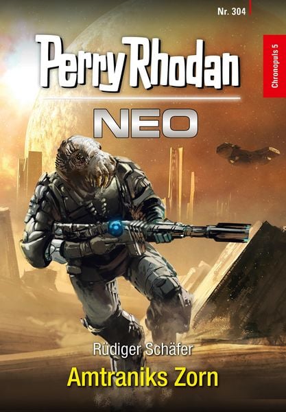 Produktbild: Perry Rhodan Neo 304: Amtraniks Zorn