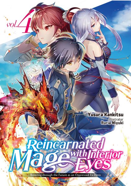 Produktbild: Reincarnated Mage with Inferior Eyes: Breezing through the Future as an Oppressed Ex-Hero Volume 4