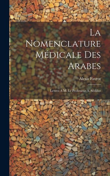 Produktbild: La Nomenclature M&eacute;dicale Des Arabes