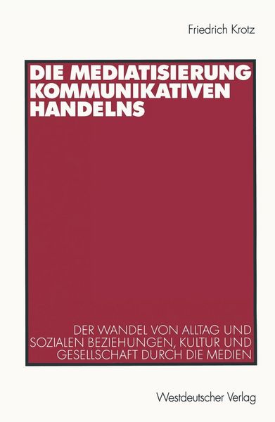Produktbild: Die Mediatisierung kommunikativen Handelns