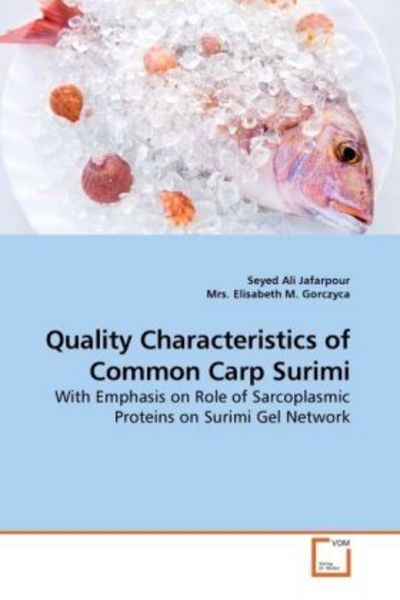 Jafarpour, S: Quality Characteristics of Common Carp Surimi, Taschenbuch von Seyed Ali Jafarpour , Mrs. Elisabeth, VDM, 9783639225303