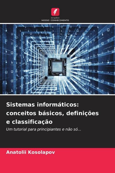 Produktbild: Sistemas inform&aacute;ticos: conceitos b&aacute;sicos, defini&ccedil;&otilde;es e classifica&ccedil;&atilde;o
