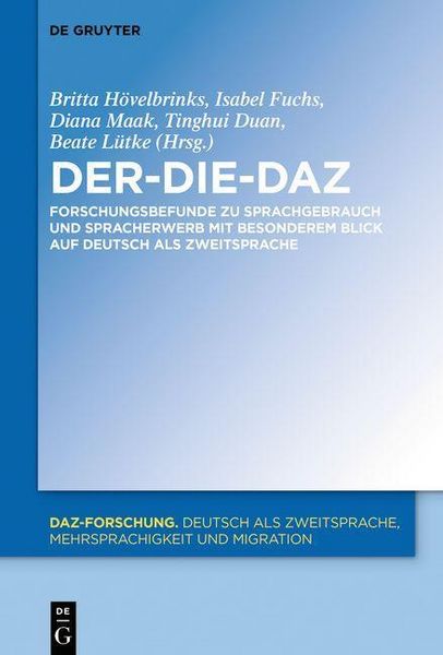 Produktbild: Der-Die-DaZ - Forschungsbefunde zu Sprachgebrauch und Spracherwerb von Deutsch als Zweitsprache