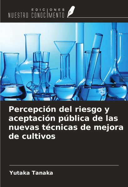 Produktbild: Percepci&oacute;n del riesgo y aceptaci&oacute;n p&uacute;blica de las nuevas t&eacute;cnicas de mejora de cultivos
