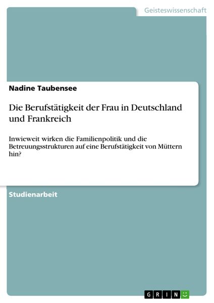 Produktbild: Die Berufst&auml;tigkeit der Frau in Deutschland und Frankreich