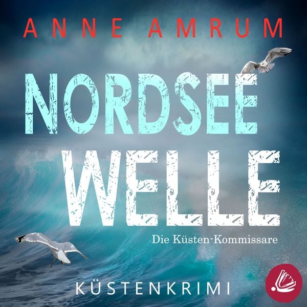 Produktbild: Nordsee Welle - Die K&uuml;sten-Kommissare: K&uuml;stenkrimi (Die Nordsee-Kommissare 16)