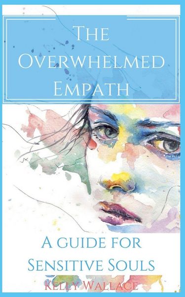 Produktbild: The Overwhelmed Empath - A Guide For Sensitive Souls