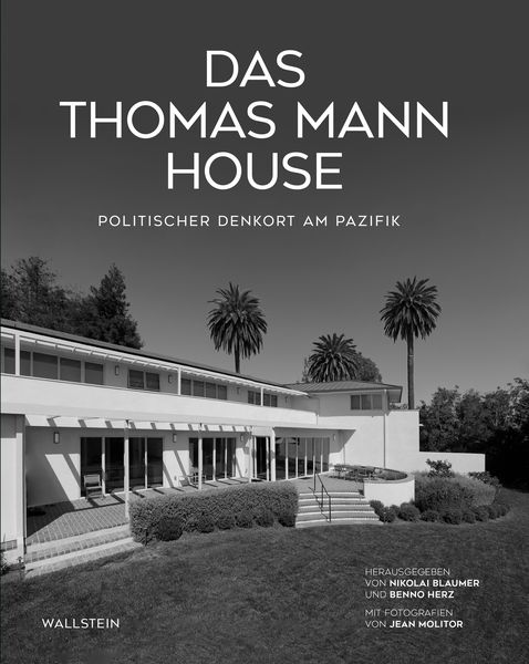 Das Thomas Mann House, Gebundene Ausgabe von , Wallstein Verlag, 978-3-8353-5531-6
