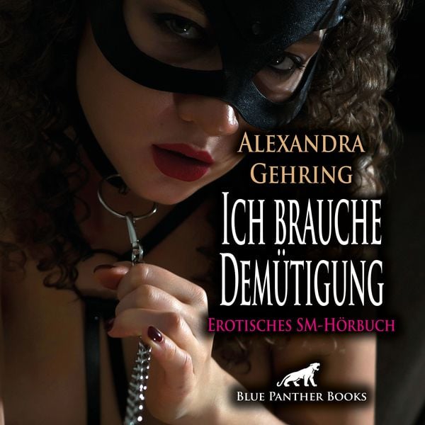 Ich brauche Demütigung / Erotik SM-Audio Story / Erotisches SM-Hörbuch