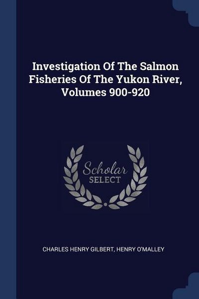 Produktbild: Investigation Of The Salmon Fisheries Of The Yukon River, Volumes 900-920
