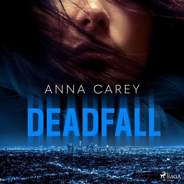 'Deadfall' von 'Anna Carey' HörbuchDownload