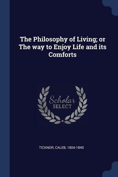 Produktbild: The Philosophy of Living; or The way to Enjoy Life and its Comforts