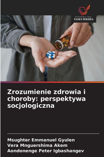 Produktbild: Zrozumienie zdrowia i choroby: perspektywa socjologiczna