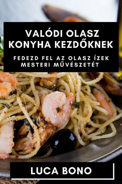 Produktbild: Val&oacute;di Olasz Konyha Kezd&iquest;knek