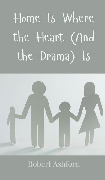 Produktbild: Home Is Where the Heart (And the Drama) Is
