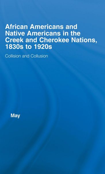 Produktbild: African Americans and Native Americans in the Cherokee and Creek Nations, 1830s-1920s