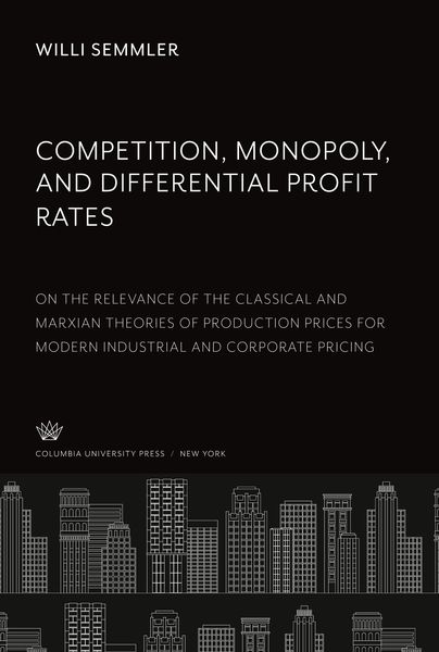 Produktbild: Competition, Monopoly, and Differential Profit Rates