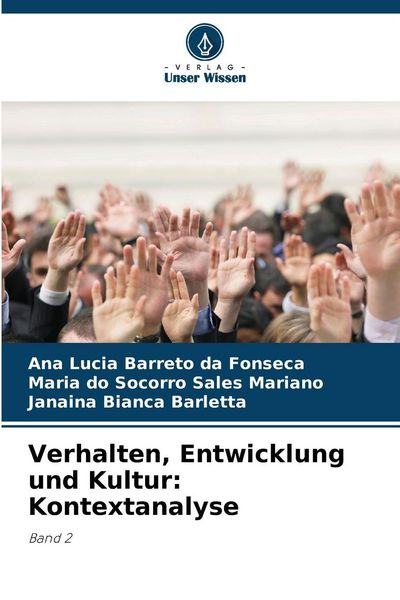 Verhalten, Entwicklung und Kultur: Kontextanalyse, Taschenbuch von Ana Lucia Barreto da Fonseca , Maria do Socorro Sales Mariano , Janaina Bianca