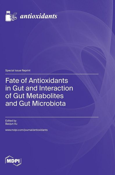 Produktbild: Fate of Antioxidants in Gut and Interaction of Gut Metabolites and Gut Microbiota