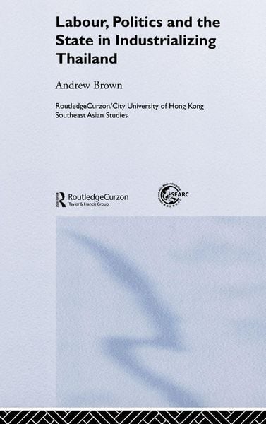 Produktbild: Labour, Politics and the State in Industrialising Thailand