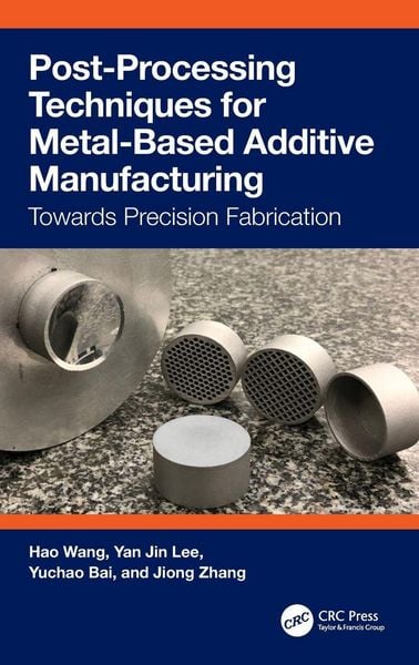 Produktbild: Post-Processing Techniques for Metal-Based Additive Manufacturing