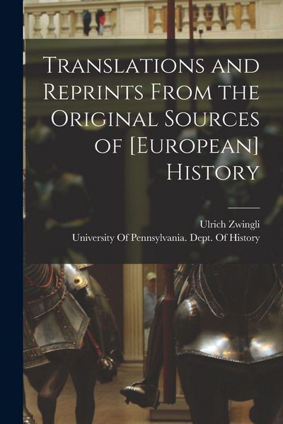 Produktbild: Translations and Reprints From the Original Sources of [European] History