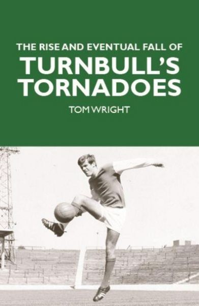 Produktbild: The Rise and Eventual Fall of Turnbull's Tornadoes