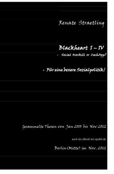 Blackheart I bis IV - Social Overkill or CashApp?, Taschenbuch von Renate Straetling, Epubli, 9783844240641