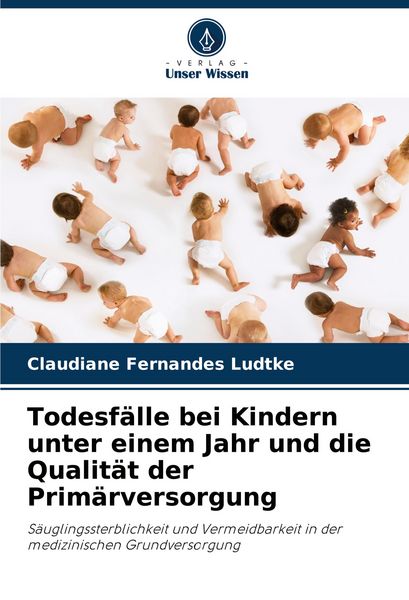 Produktbild: Todesfälle bei Kindern unter einem Jahr und die Qualität der Primärversorgung
