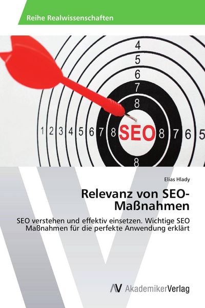 Relevanz von SEO-Maßnahmen, Taschenbuch von Elias Hlady, AV Akademikerverlag, 9783639642506