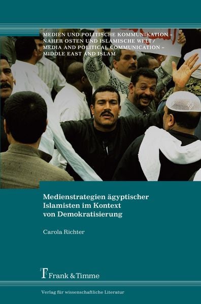 Produktbild: Medienstrategien &auml;gyptischer Islamisten im Kontext von Demokratisierung