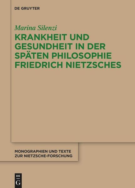 Produktbild: Krankheit und Gesundheit in der sp&auml;ten Philosophie Friedrich Nietzsches