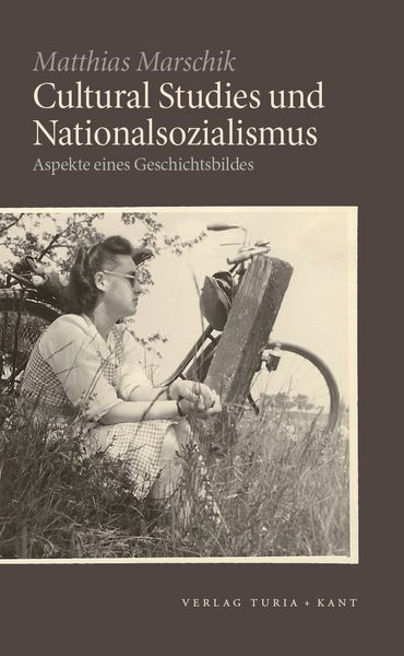 Produktbild: Marschik, M: Cultural Studies und Nationalsozialismus
