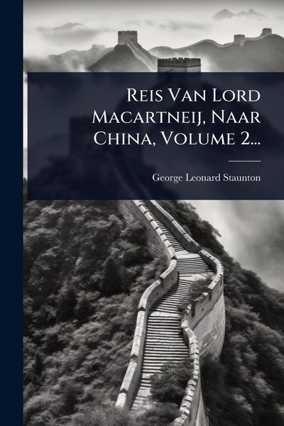 Produktbild: Reis Van Lord Macartneij, Naar China, Volume 2...
