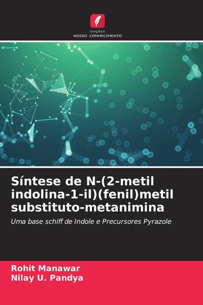Produktbild: S&iacute;ntese de N-(2-metil indolina-1-il)(fenil)metil substituto-metanimina