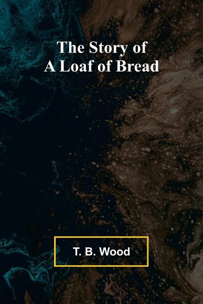 Produktbild: The Story of a Loaf of Bread