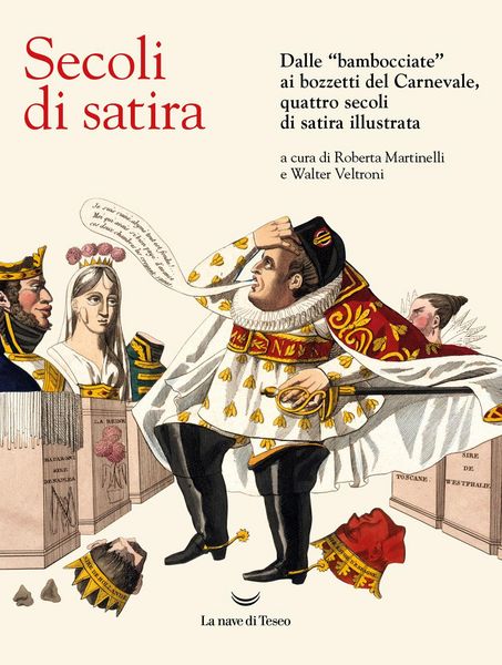 Produktbild: Secoli di satira. Dalle 'bambocciate' ai bozzetti del Carnevale, quattro secoli di satira illustrata