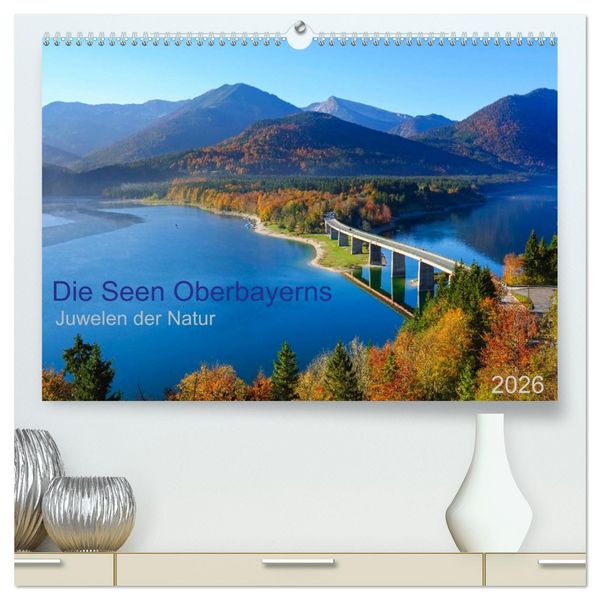 Die Seen Oberbayerns Juwelen der Natur (hochwertiger Premium Wandkalender 2026 DIN A2 quer), Kunstdruck in Hochglanz