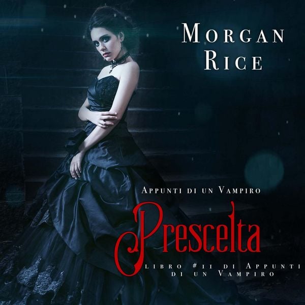 Produktbild: Prescelta (Libro #11 In Appunti Di Un Vampiro)