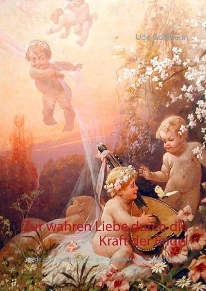 Produktbild: Zur wahren Liebe durch die Kraft der Engel