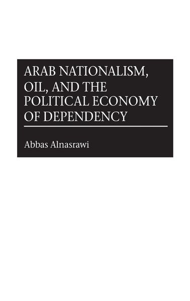 Produktbild: Arab Nationalism, Oil, and the Political Economy of Dependency