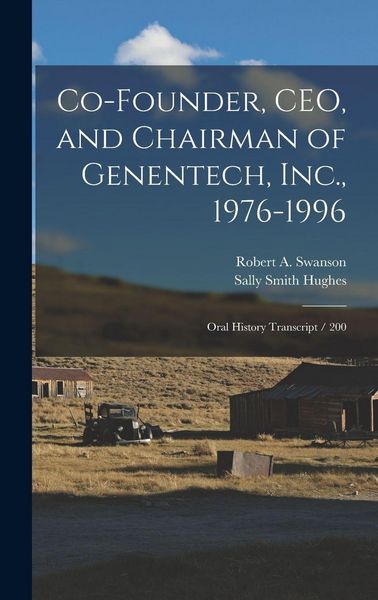 Produktbild: Co-founder, CEO, and Chairman of Genentech, Inc., 1976-1996