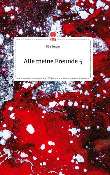 Produktbild: Alle meine Freunde 5. Life is a Story - story.one