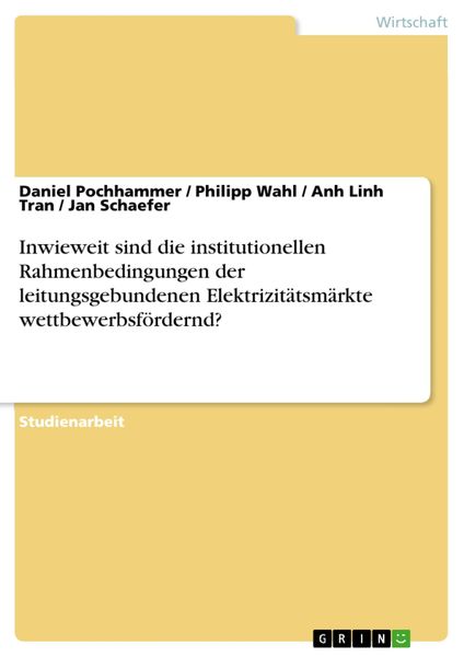Produktbild: Inwieweit sind die institutionellen Rahmenbedingungen der leitungsgebundenen Elektrizit&auml;tsm&auml;rkte wettbewerbsf&ouml;rdernd?