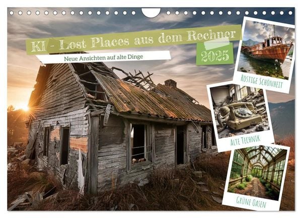 KI - Lost Places aus dem Rechner (Wandkalender 2025 DIN A4 quer), CALVENDO Monatskalender