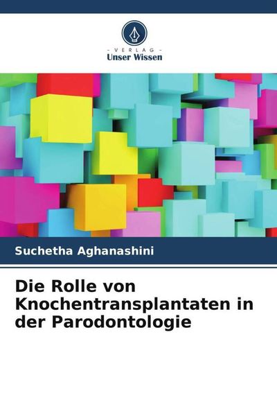 Produktbild: Die Rolle von Knochentransplantaten in der Parodontologie
