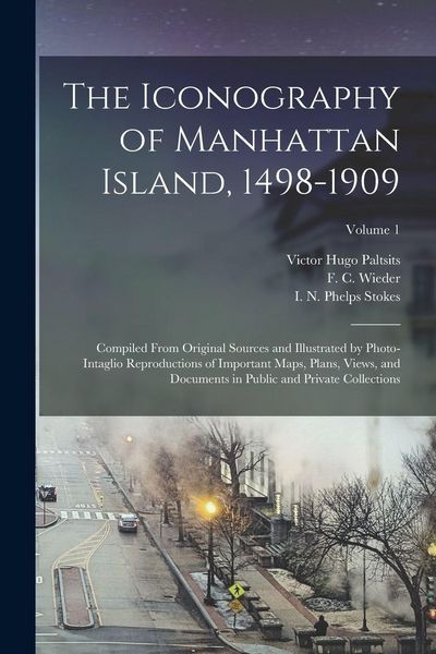 Produktbild: The Iconography of Manhattan Island, 1498-1909
