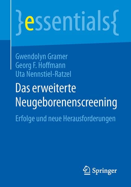 Das erweiterte Neugeborenenscreening, Taschenbuch von Gwendolyn Gramer , Georg F. Hoffmann , Uta Nennstiel-Ratzel, Springer Fachmedien Wiesbaden GmbH,