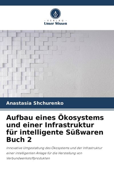 Produktbild: Aufbau eines &Ouml;kosystems und einer Infrastruktur f&uuml;r intelligente S&uuml;&szlig;waren Buch 2